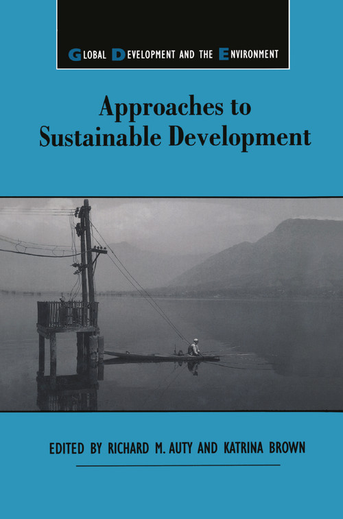 Approaches to Sustainable Development by Richard M. Auty, Katrina Brown, 9781138963726
