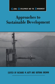 Approaches to Sustainable Development by Richard M. Auty, Katrina Brown, 9781138963726