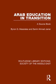 Arab Education in Transition (A Source Book) - 9781138643017 by Byron G. Massialas, Samir Ahmad Jarrar, 9781138643017