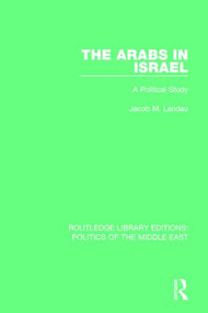 The Arabs in Israel (A Political Study) - 9781138930346 by Jacob M. Landau, 9781138930346