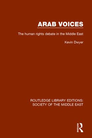 Arab Voices (The human rights debate in the Middle East) - 9781138642287 by Kevin Dwyer, 9781138642287