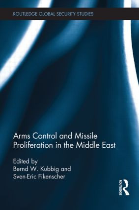 Arms Control and Missile Proliferation in the Middle East - 9780415516396 by Bernd Kubbig, Sven-Eric Fikenscher, 9780415516396