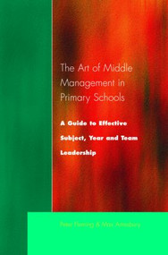 The Art of Middle Management in Secondary Schools (A Guide to Effective Subject and Team Leadership) - 9781853466236 by Peter Fleming, 9781853466236
