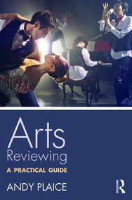 Arts Reviewing (A Practical Guide) - 9781138675124 by Andy Plaice, 9781138675124