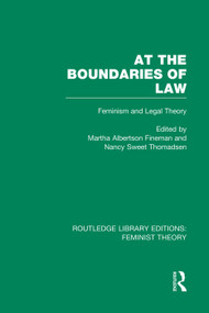 At the Boundaries of Law (RLE Feminist Theory) (Feminism and Legal Theory) - 9780415752190 by Martha Albertson Fineman, Nancy Sweet Thomadsen, 9780415752190