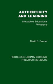 Authenticity and Learning (Nietzsche's Educational Philosophy) - 9780415521567 by David Cooper, 9780415521567