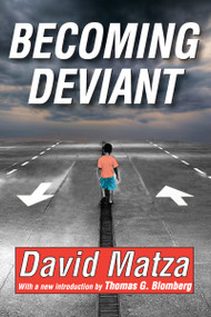 Becoming Deviant - 9781412814461 by David Matza, Thomas G. Blomberg, 9781412814461