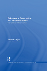 Behavioural Economics and Business Ethics (Interrelations and Applications) - 9780415745932 by Philip Alexander Rajko, 9780415745932