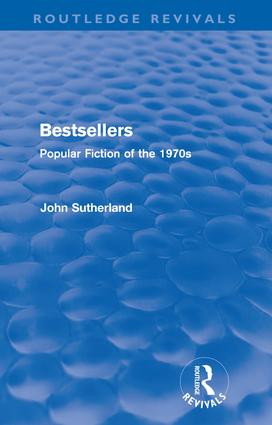 Bestsellers (Routledge Revivals) (Popular Fiction of the 1970s) - 9780415611299 by John Sutherland, 9780415611299