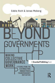 Beyond Governments (Making Collective Governance Work - Lessons from the Extractive Industries Transparency Initiative) - 9781783531851 by Eddie Rich, Jonas Moberg, 9781783531851