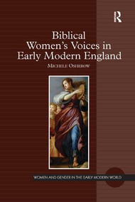 Biblical Women's Voices in Early Modern England - 9781138265905 by Michele Osherow, 9781138265905