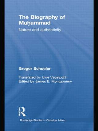 The Biography of Muhammad (Nature and Authenticity) by Gregor Schoeler, Uwe Vagelpohl, 9781138788862