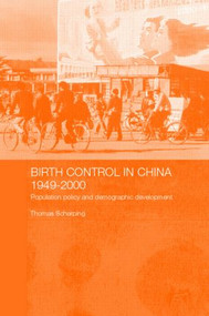 Birth Control in China 1949-2000 (Population Policy and Demographic Development) - 9780415386043 by Thomas Scharping, 9780415386043
