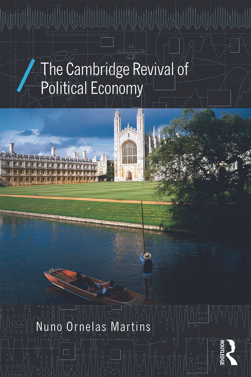 The Cambridge Revival of Political Economy - 9780415676847 by Nuno Ornelas Martins, 9780415676847
