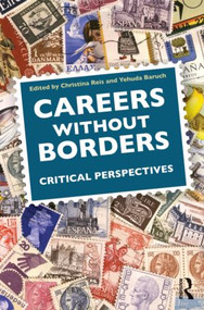 Careers Without Borders (Critical Perspectives) by Cristina Reis, Yehuda Baruch, 9780415501156