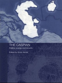 The Caspian (Politics, Energy and Security) - 9780415405744 by Shirin Akiner, 9780415405744