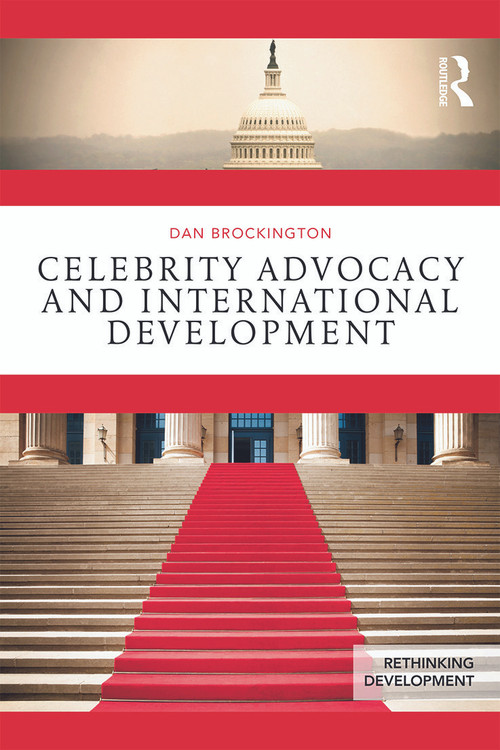 Celebrity Advocacy and International Development by Dan Brockington, 9780415707213