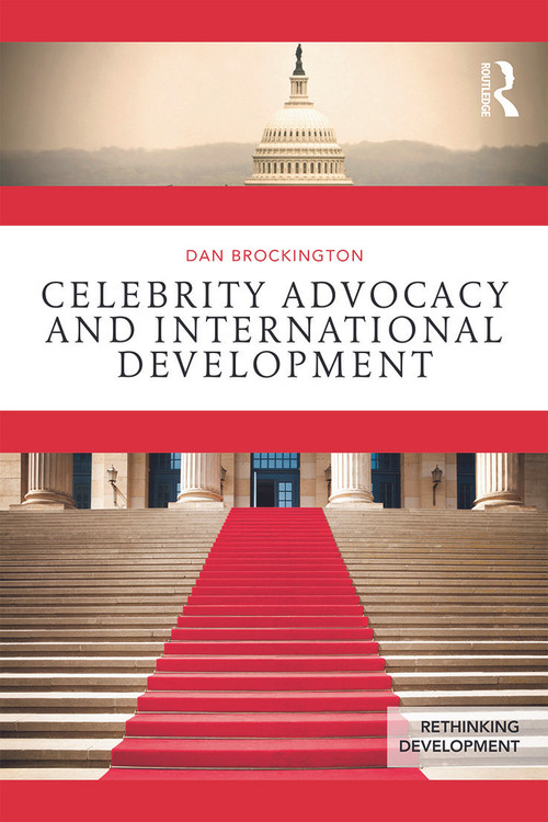 Celebrity Advocacy and International Development by Dan Brockington, 9780415707213