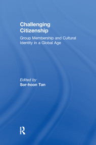 Challenging Citizenship (Group Membership and Cultural Identity in a Global Age) - 9781138378926 by Sor-hoon Tan, 9781138378926