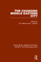 The Changing Middle Eastern City - 9781138642263 by G.H. Blake, R.I. Lawless, 9781138642263