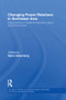 Changing Power Relations in Northeast Asia (Implications for Relations between Japan and South Korea) - 9780415855334 by Marie Soderberg, 9780415855334