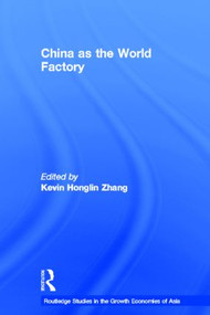 China as the World Factory - 9780415514620 by Kevin H. Zhang, 9780415514620