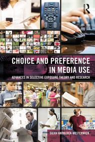 Choice and Preference in Media Use (Advances in Selective Exposure Theory and Research) - 9781138779358 by Silvia Knobloch-Westerwick, 9781138779358