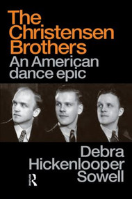 Christensen Brothers (An American Dance Epic) by Debra Hickenlooper Sowell, 9789057550294