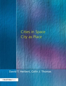 Cities In Space (City as Place) - 9781853464010 by Prof David Herbert, Dr Colin Thomas, 9781853464010