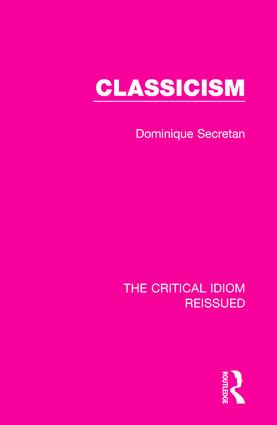 Classicism - 9781138283763 by Dominique Secretan, 9781138283763