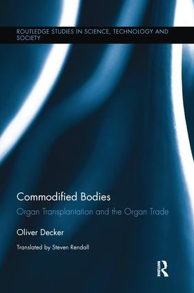 Commodified Bodies (Organ Transplantation and the Organ Trade) - 9781138284838 by Oliver Decker, 9781138284838