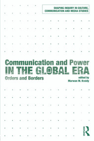 Communication and Power in the Global Era (Orders and Borders) - 9780415627351 by Marwan M. Kraidy, 9780415627351