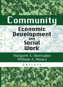 Community Economic Development and Social Work - 9781138971226 by Margaret S Sherraden, 9781138971226