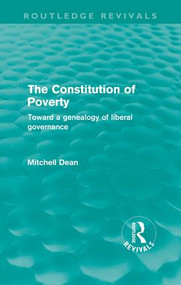 The Constitution of Poverty (Routledge Revivals) (Towards a genealogy of liberal governance) - 9780415609586 by Mitchell Dean, 9780415609586