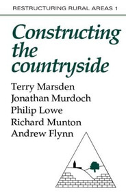 Constructuring The Countryside (An Approach To Rural Development) by Terry Marsden, Jonathon Murdoch, Philip Lowe, Richard C Munton, Andrew Flynn, 9781857280401