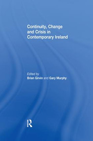 Continuity, Change and Crisis in Contemporary Ireland - 9781138971769 by Brian Girvin, Gary Murphy, 9781138971769