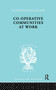 Co-Operative Communities at Work by Henrik F. Infield, 9781138966727