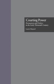 Courting Power (Persuasion and Politics in the Early Thirteenth Century) - 9781138864405 by Laurie Shepard, 9781138864405