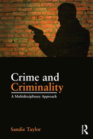 Crime and Criminality (A multidisciplinary approach) by Sandie Taylor, 9781138888623