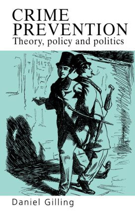 Crime Prevention (Theory, Policy And Practice) by Daniel Gilling, 9781857284911
