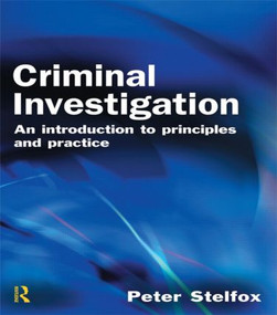 Criminal Investigation (An Introduction to Principles and Practice) by Peter Stelfox, 9781843923374