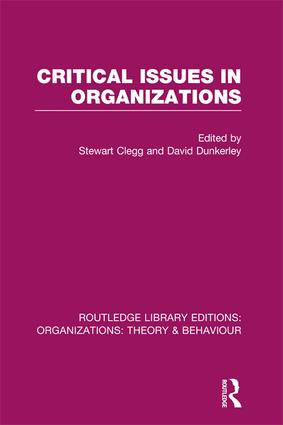 Critical Issues in Organizations (RLE: Organizations) - 9781138990500 by Stewart Clegg, David Dunkerley, 9781138990500
