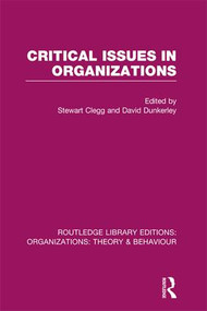 Critical Issues in Organizations (RLE: Organizations) - 9781138990500 by Stewart Clegg, David Dunkerley, 9781138990500