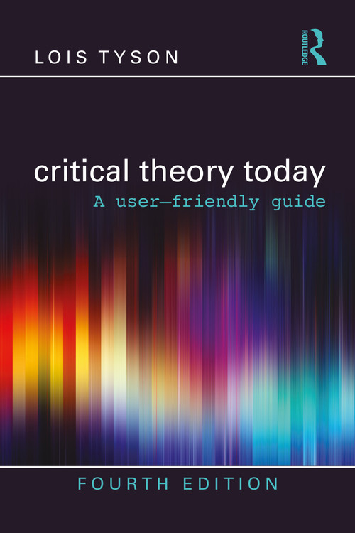 Critical Theory Today (A User-Friendly Guide) - 9780367709426 by Lois Tyson, 9780367709426