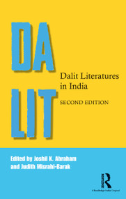 Dalit Literatures in India by Joshil K. Abraham, Judith Misrahi-Barak, 9781138593282