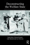 Deconstructing the Welfare State (Managing Healthcare in the Age of Reform) - 9781138787209 by Paula Hyde, Edward Granter, John Hassard, Leo McCann, 9781138787209