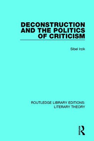 Deconstruction and the Politics of Criticism - 9781138685017 by Sibel Irzik, 9781138685017