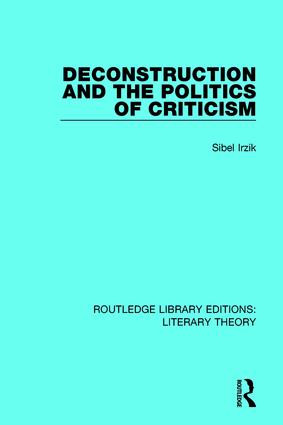 Deconstruction and the Politics of Criticism - 9781138685017 by Sibel Irzik, 9781138685017