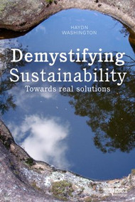 Demystifying Sustainability (Towards Real Solutions) - 9781138812697 by Haydn Washington, 9781138812697