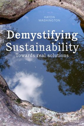Demystifying Sustainability (Towards Real Solutions) - 9781138812697 by Haydn Washington, 9781138812697